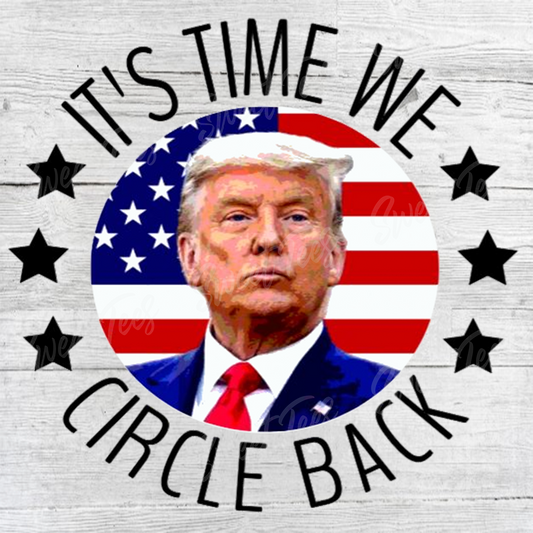 Trump Circle Back 2024 Trump Train Sublimation Transfer