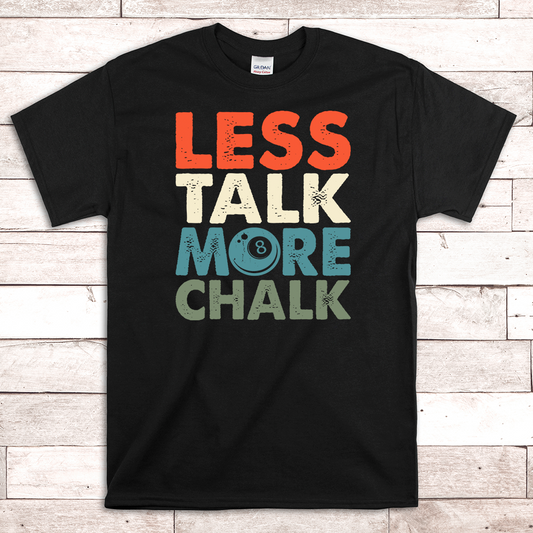 Less Talk More Chalk Pool Billiards Shirt
