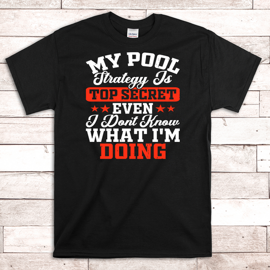 My Pool Strategy Is Top Secret Pool Billiards Shirt