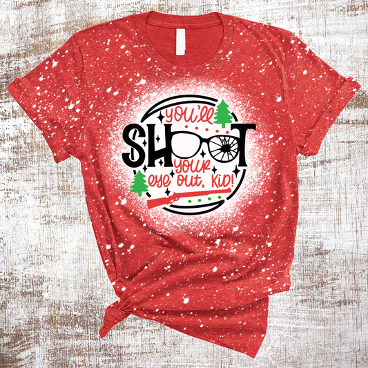 You'll Shoot Your Eye Out Christmas Story Bleached Tee